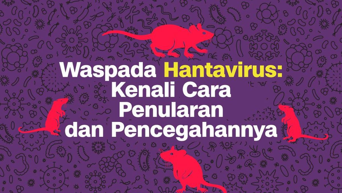 Hantavirus: Ancaman Baru dan Cara Menghadangnya